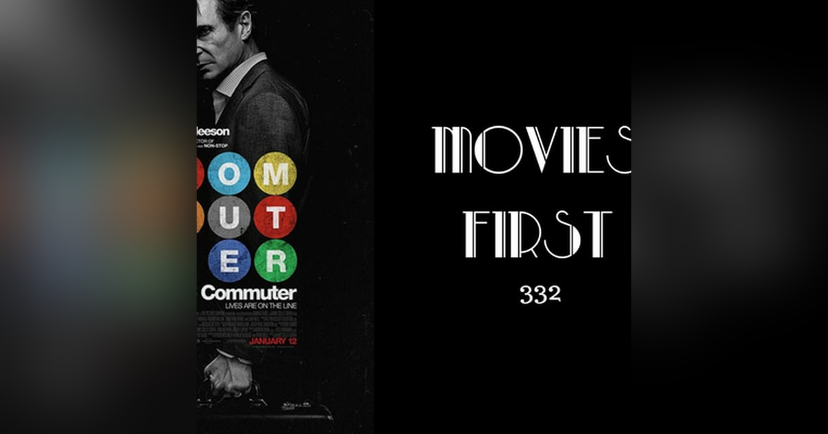 332: The Commuter - Movies First with Alex First 332: The Commuter - Movies First with Alex First