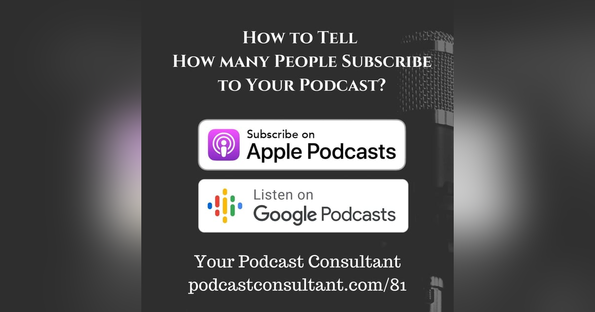 How to Tell How Many People Subscribe To Your Podcast How to Tell How Many People Subscribe To Your Podcast