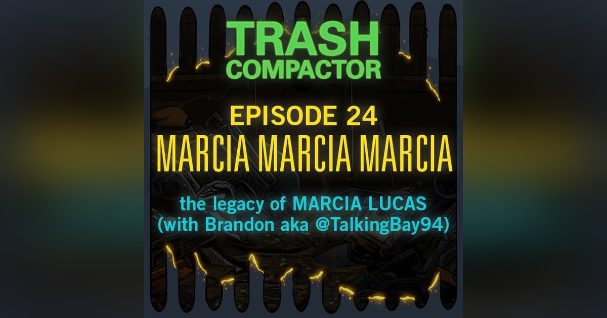 MARCIA MARCIA MARCIA: The Legacy of Marcia Lucas (with @TalkingBay94) MARCIA MARCIA MARCIA: The Legacy of Marcia Lucas (with @TalkingBay94)