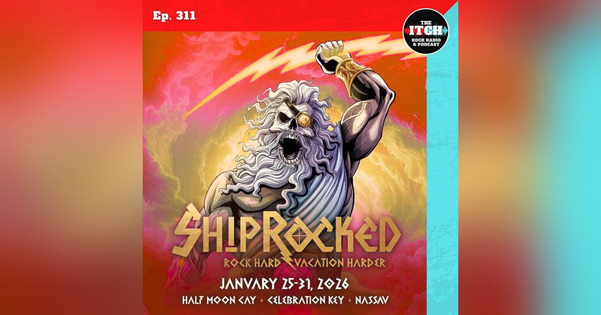 E311 Itchiversary: Shiprocked 2026 Recap Part 2 E311 Itchiversary: Shiprocked 2026 Recap Part 2