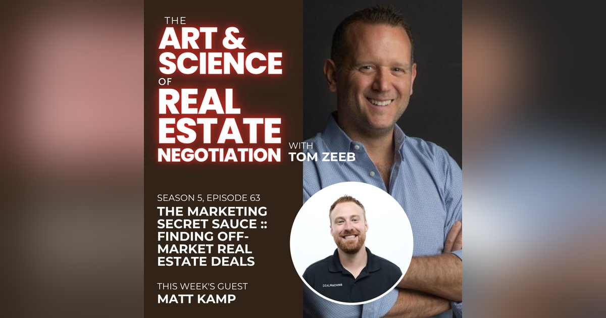 s5e63 The Marketing Secret Sauce :: Finding Off-Market Real Estate Deals with Matt Kamp s5e63 The Marketing Secret Sauce :: Finding Off-Market Real Estate Deals with Matt Kamp