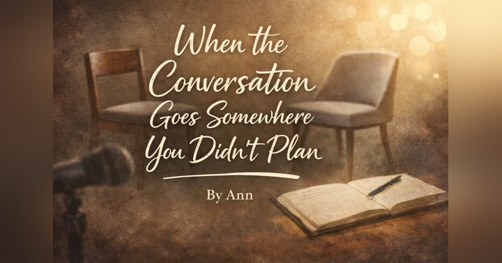 image for When the Conversation Goes Somewhere You Didn’t Plan