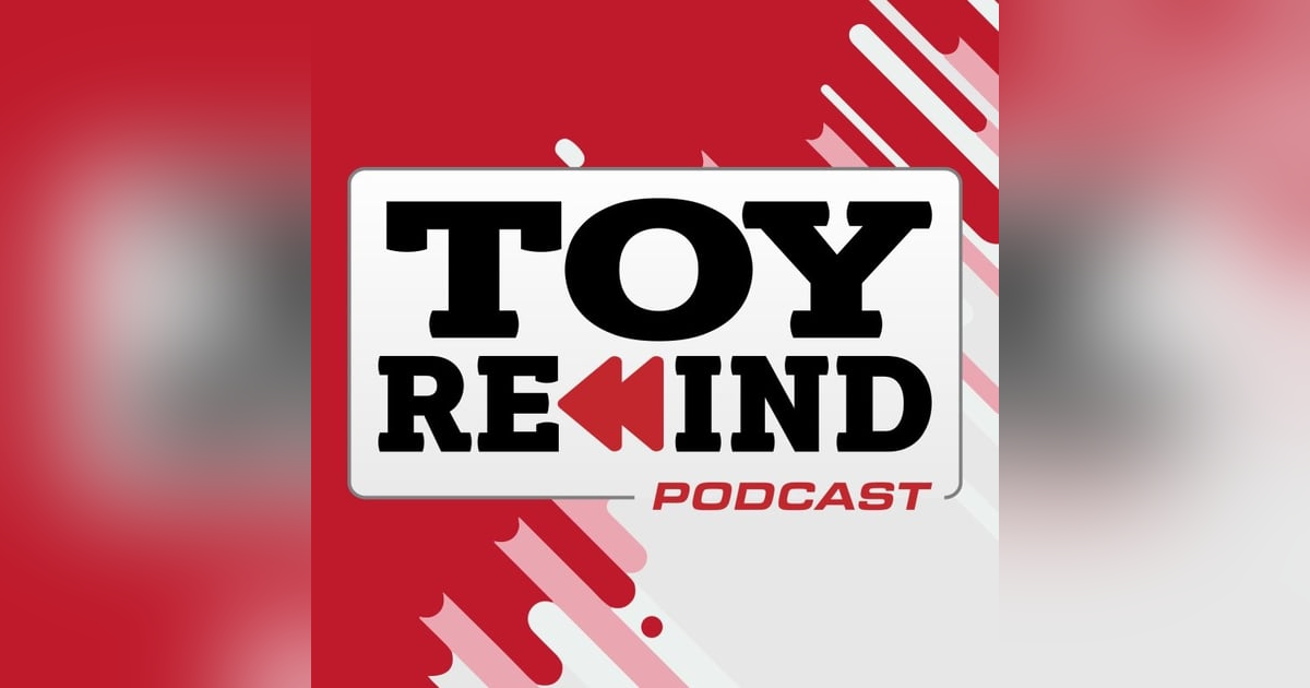 Toy Rewind Podcast Toy Rewind Podcast