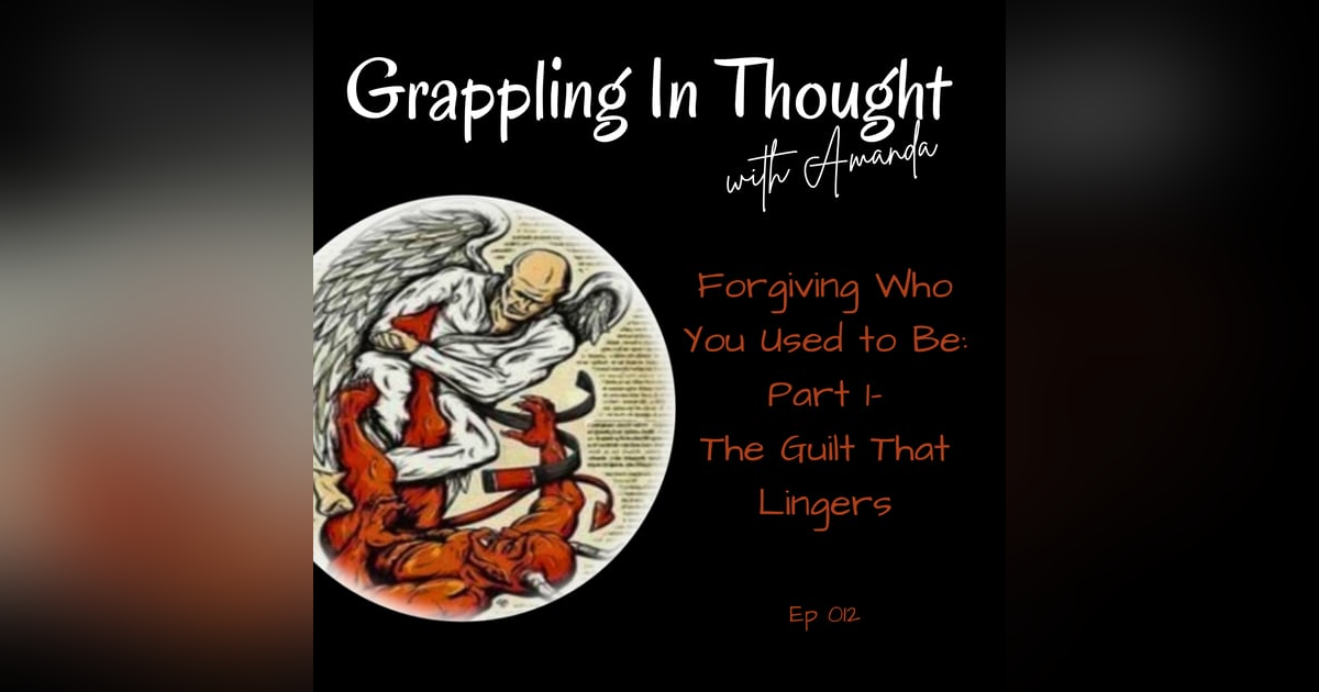 Forgiving Who You Used to Be: Part 1-The Guilt That Lingers Forgiving Who You Used to Be: Part 1-The Guilt That Lingers
