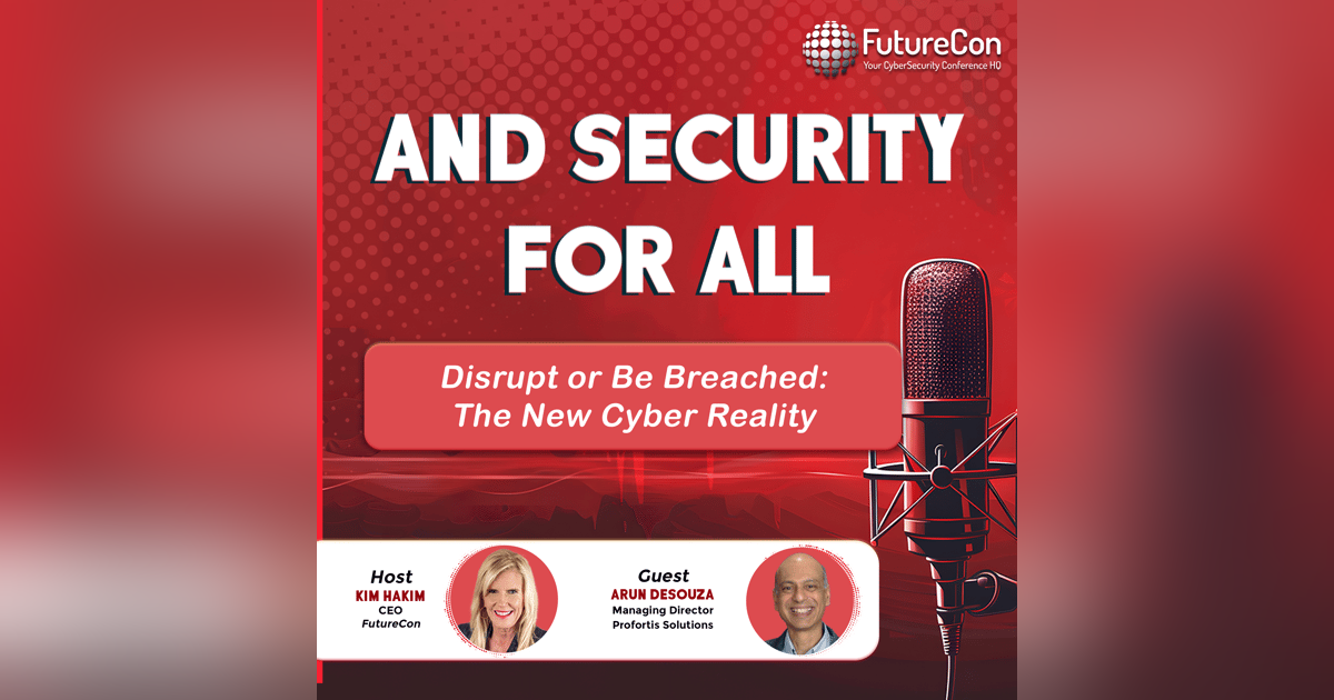 Disrupt or Be Breached: The New Cyber Reality Disrupt or Be Breached: The New Cyber Reality