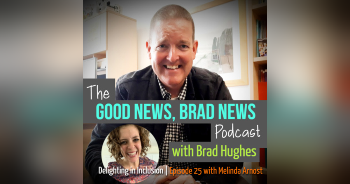 Delighting in Inclusion | Episode 25 with Melinda Arnost Delighting in Inclusion | Episode 25 with Melinda Arnost