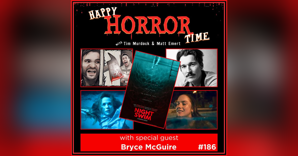 Ep 186: Interview w/Bryce McGuire, Writer/Director of “Night Swim” Ep 186: Interview w/Bryce McGuire, Writer/Director of “Night Swim”