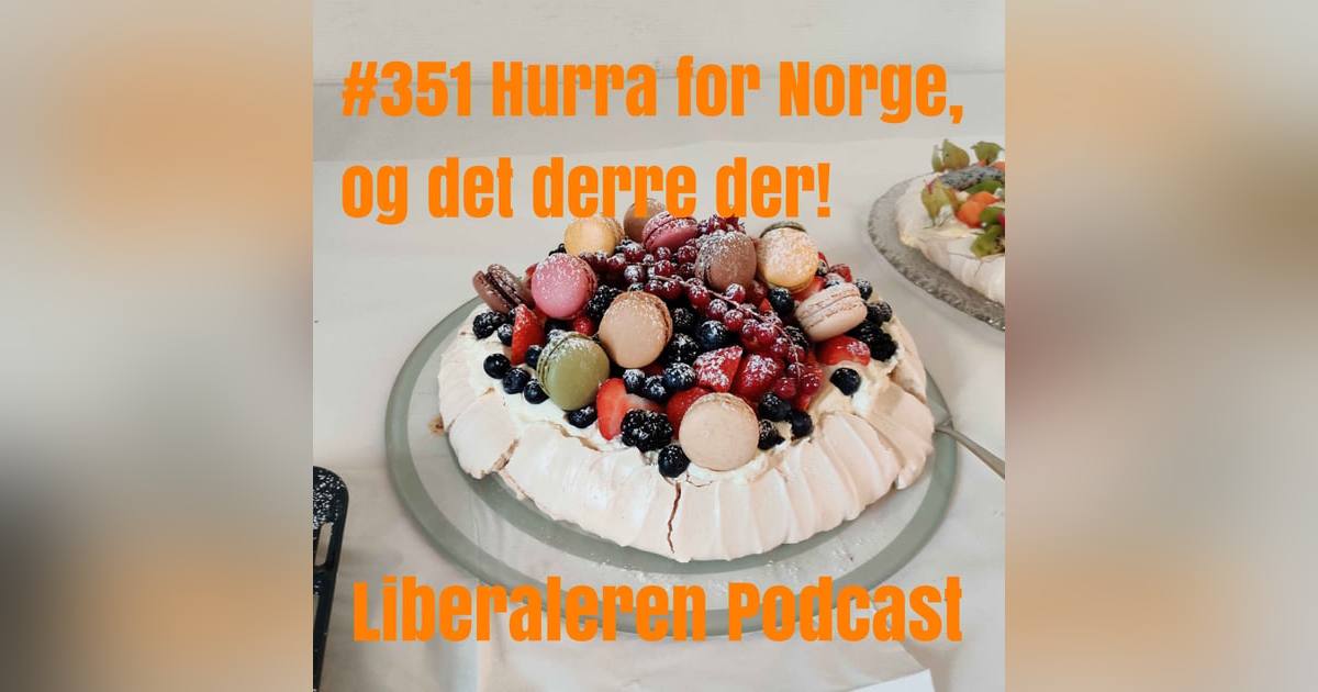 #351 Hurra for Norge, og det derre der! #351 Hurra for Norge, og det derre der!