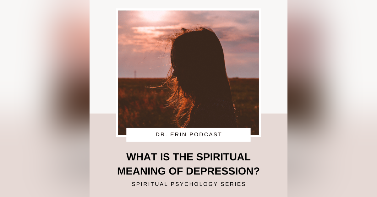 What is the Spiritual Meaning of Depression? | Spiritual Psychology Coach Series What is the Spiritual Meaning of Depression? | Spiritual Psychology Coach Series