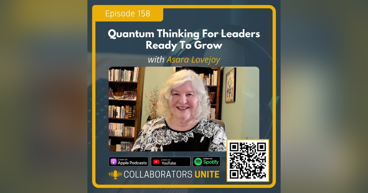 Quantum Thinking For Leaders Ready To Grow with Asara Lovejoy Quantum Thinking For Leaders Ready To Grow with Asara Lovejoy