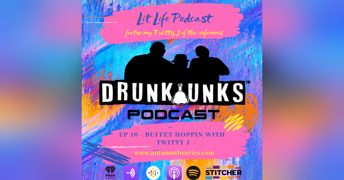 EP 16 - Buffet Hoppin with Twitty J EP 16 - Buffet Hoppin with Twitty J