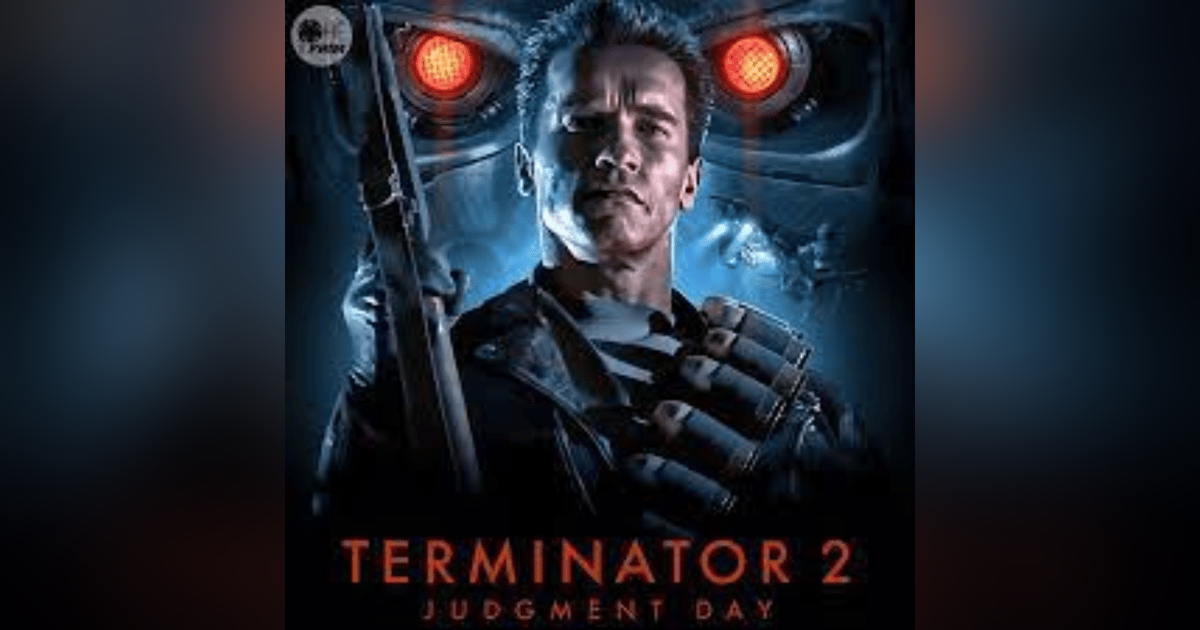 EPISODE 62: TERMINATOR 2 JUDGEMENT DAY EPISODE 62: TERMINATOR 2 JUDGEMENT DAY