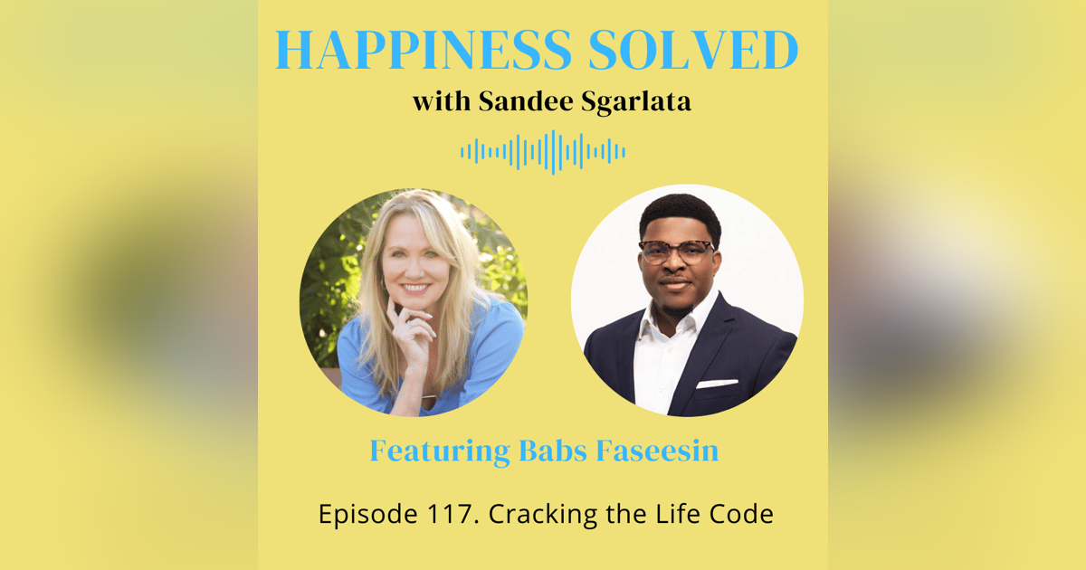 117. Cracking the Life Code with Babs Faseesin 117. Cracking the Life Code with Babs Faseesin