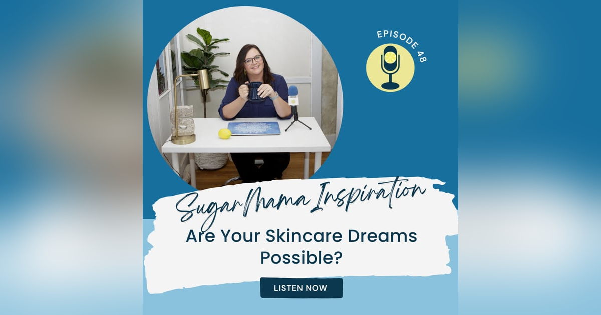 Are Your Skincare Business Dreams Possible? Are Your Skincare Business Dreams Possible?