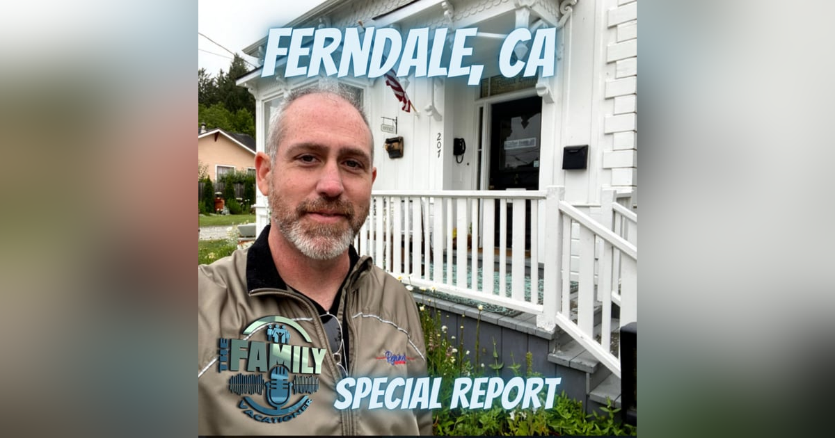 Special Report-Ferndale, CA Special Report-Ferndale, CA