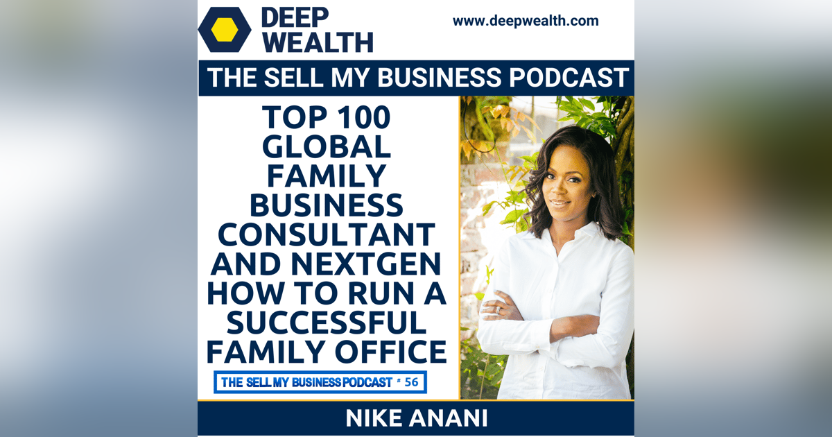 Top 100 Global Family Business Consultant and NextGen Nike Anani Reveals How To Run A Successful Family Office (#56) Top 100 Global Family Business Consultant and NextGen Nike Anani Reveals How To Run A Successful Family Office (#56)