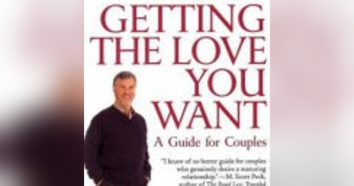 Discovering Lasting Connection: Insights from 'Getting the Love You Want' by Harville Hendrix Discovering Lasting Connection: Insights from 'Getting the Love You Want' by Harville Hendrix