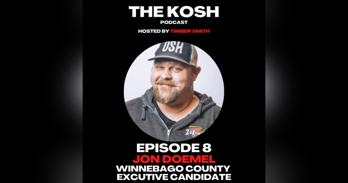 Episode 8: Jon Doemel - Winnebago County Executive Candidate Episode 8: Jon Doemel - Winnebago County Executive Candidate