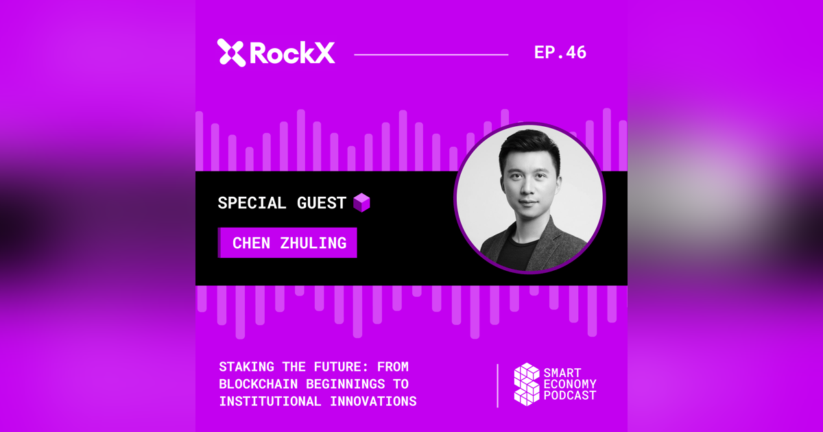 Staking the Future: From Blockchain Beginnings to Institutional Innovations with Chen Zhuling of RockX Staking the Future: From Blockchain Beginnings to Institutional Innovations with Chen Zhuling of RockX