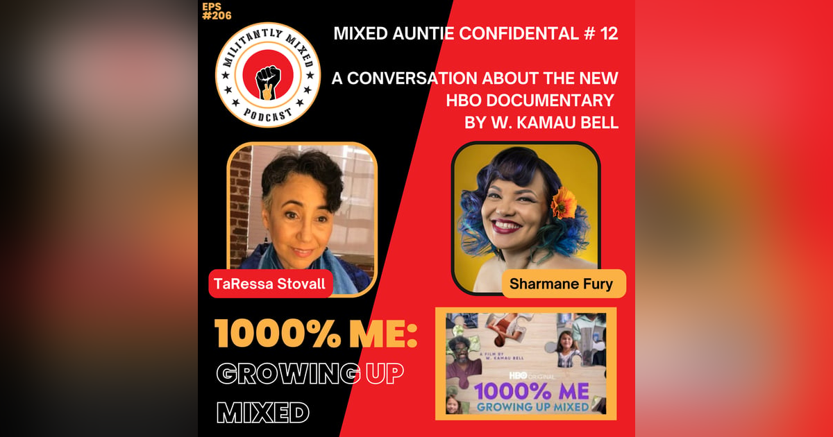 Mixed Auntie Confidential # 12 - A Conversation about the Documentary, 1000% Me: Growing Up Mixed by W. Kamau Bell Mixed Auntie Confidential # 12 - A Conversation about the Documentary, 1000% Me: Growing Up Mixed by W. Kamau Bell