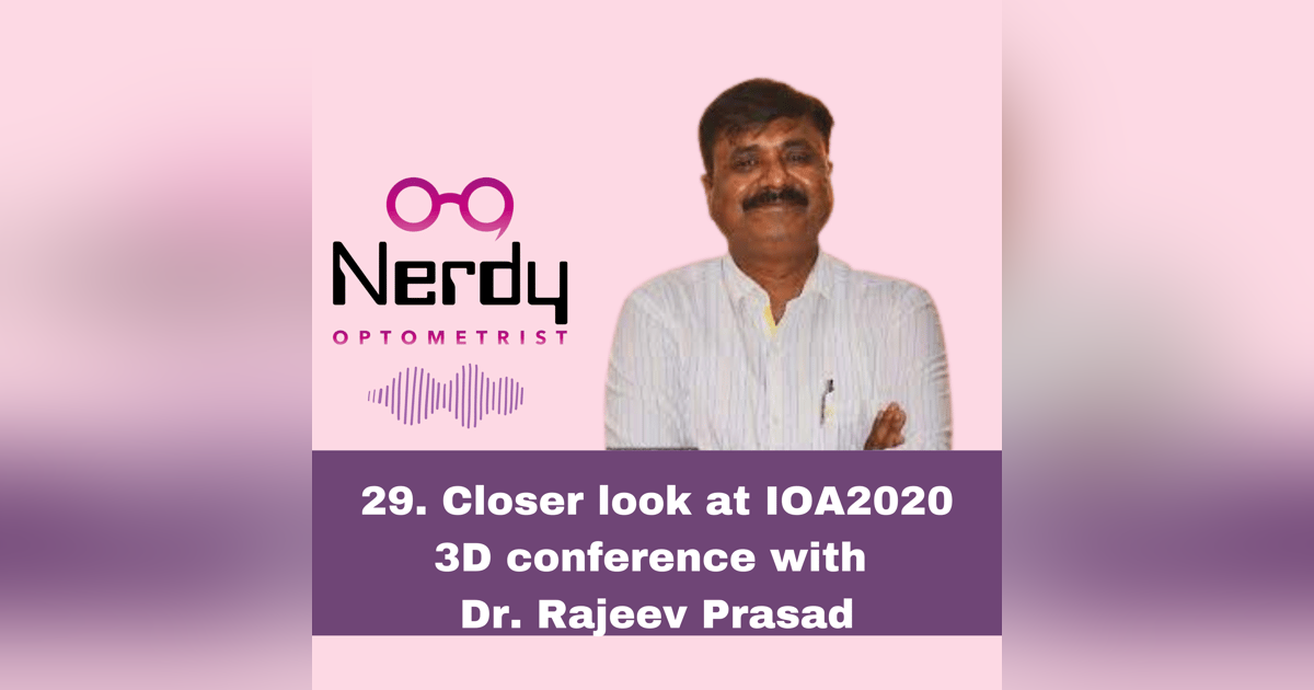 29. Closer look at IOA2020 3D conference with Dr. Rajeev Prasad 29. Closer look at IOA2020 3D conference with Dr. Rajeev Prasad