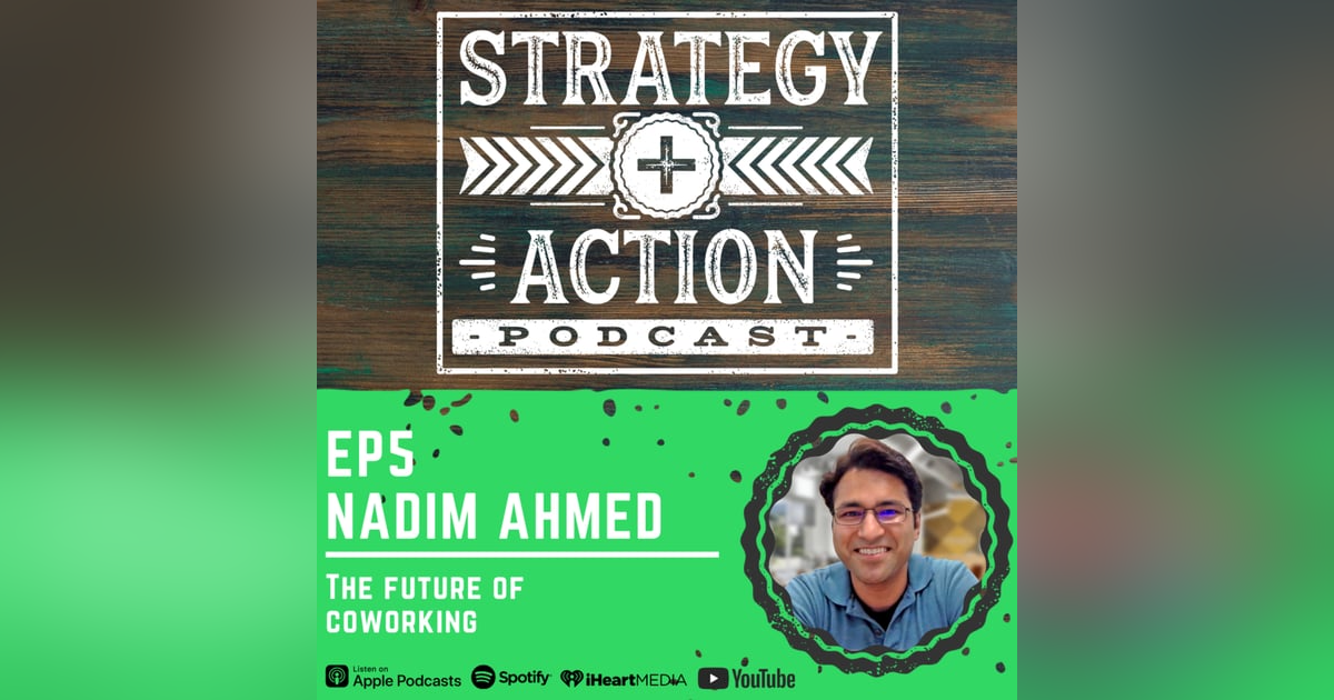 Ep5 Nadim Ahmed - The Future of Coworking Ep5 Nadim Ahmed - The Future of Coworking