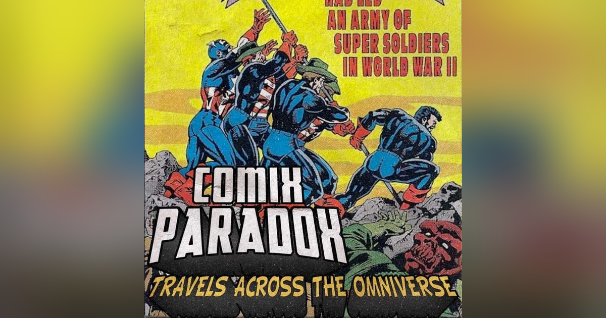 Ep.17 – ComicCon Adventures plus What If Captain America Had Formed the Avengers? Ep.17 – ComicCon Adventures plus What If Captain America Had Formed the Avengers?