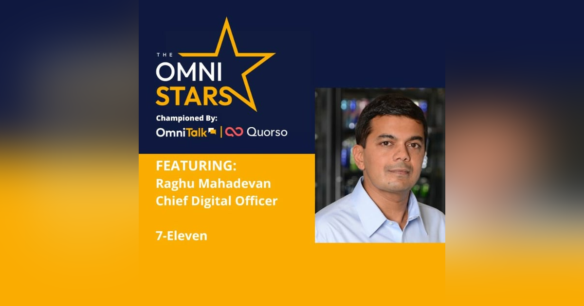 2022 OmniStars Spotlight | Raghu Mahadevan Chief Digital Officer 7-Eleven 2022 OmniStars Spotlight | Raghu Mahadevan Chief Digital Officer 7-Eleven