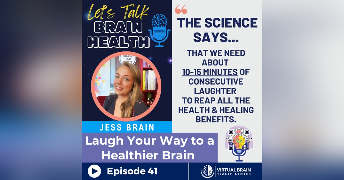 Laugh Your Way to a Healthier Brain with Jess Brain Laugh Your Way to a Healthier Brain with Jess Brain