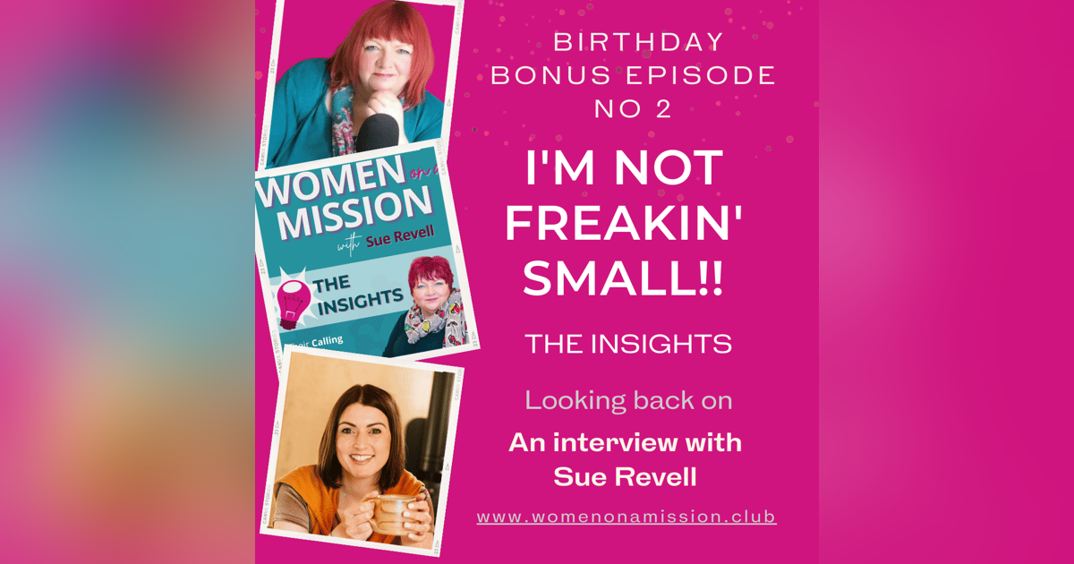 BONUS EPISODE: Looking back on "I'm Not Freakin' Small!" with Sue Revell BONUS EPISODE: Looking back on "I'm Not Freakin' Small!" with Sue Revell