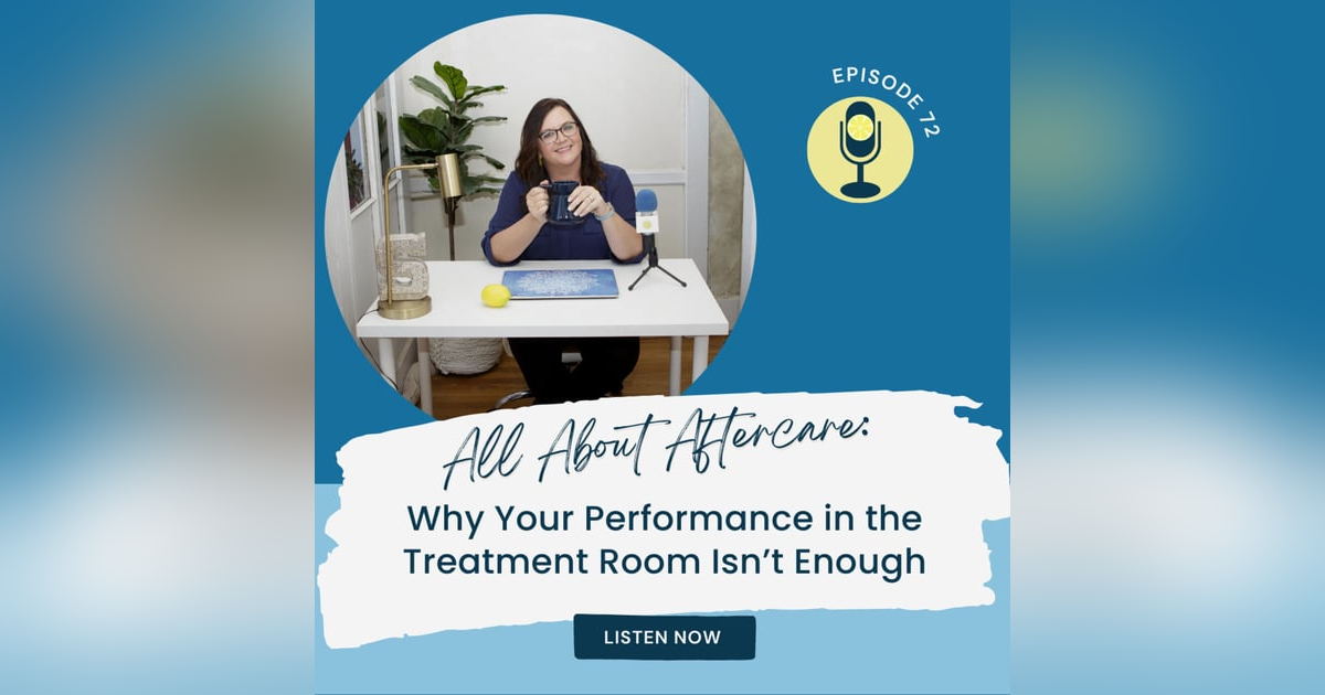 All About Aftercare: Why Your Performance in the Treatment Room Isn’t Enough All About Aftercare: Why Your Performance in the Treatment Room Isn’t Enough