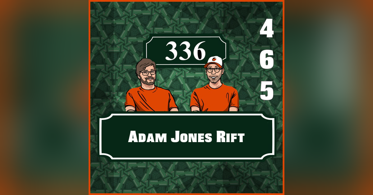 Pod 465 - Adam Jones Rift Pod 465 - Adam Jones Rift