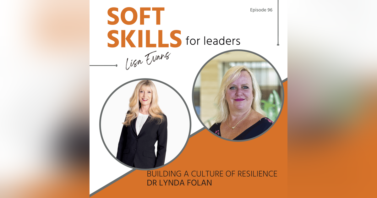 096: Developing a Culture of Resilience with Dr Lynda Folan 096: Developing a Culture of Resilience with Dr Lynda Folan