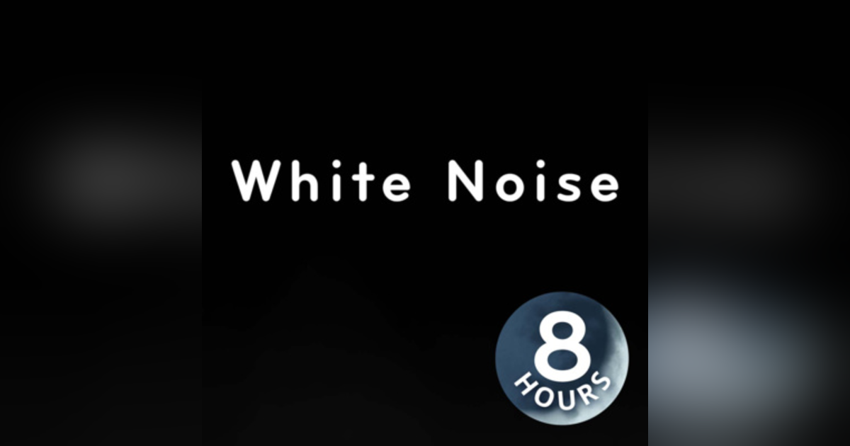 White Noise 8 Hours | Sleep, Study, Focus White Noise 8 Hours | Sleep, Study, Focus