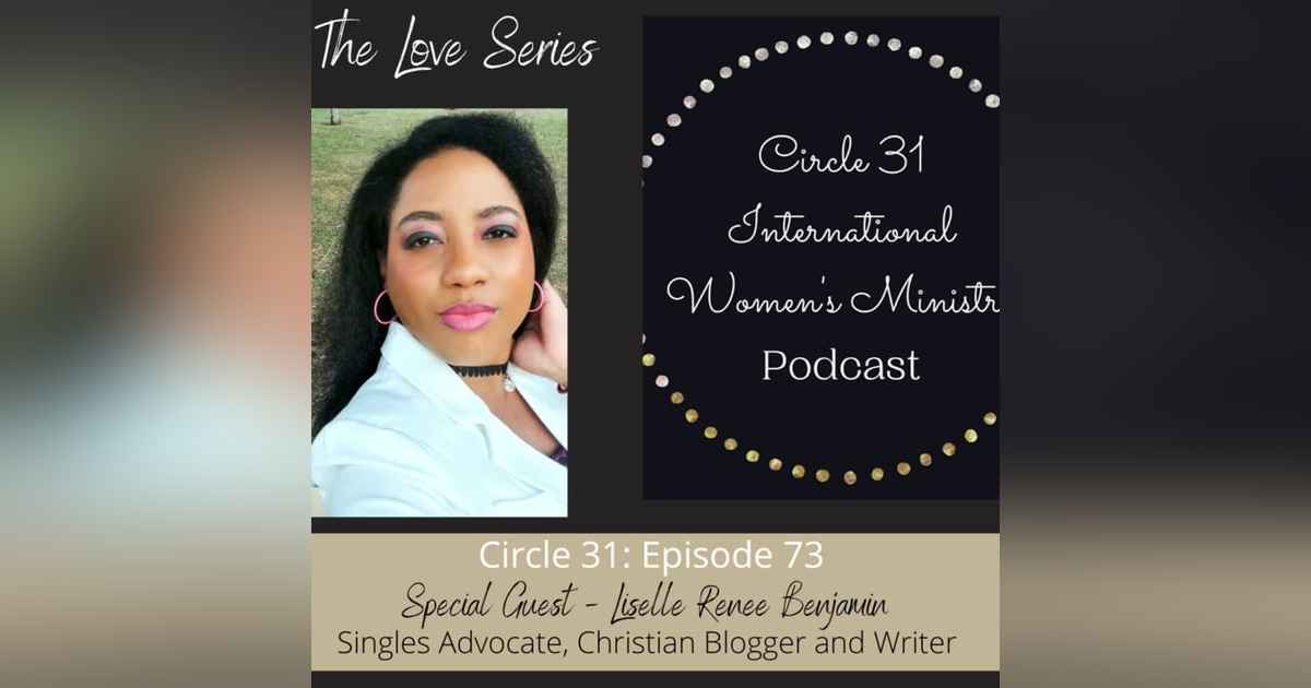 Episode 73: Developing a Healthy View of Singleness with Liselle Renee Benjamin Episode 73: Developing a Healthy View of Singleness with Liselle Renee Benjamin