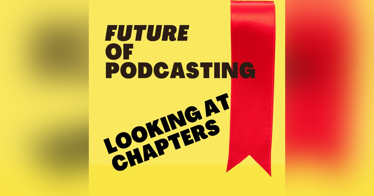 Let's Look at Podcast Chapters with Daniel J. Lewis Let's Look at Podcast Chapters with Daniel J. Lewis