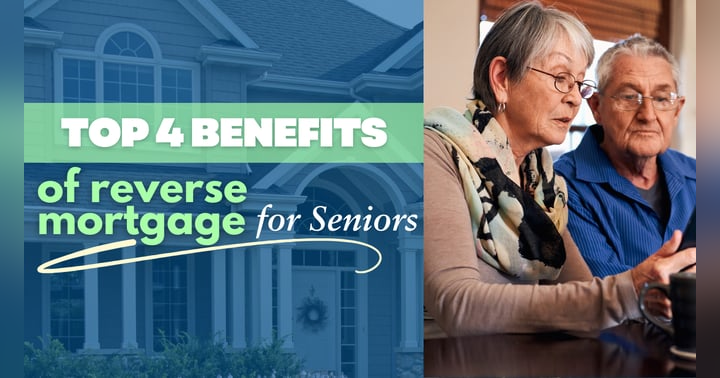 image for The Top 4 Benefits of a Reverse Mortgage for Seniors