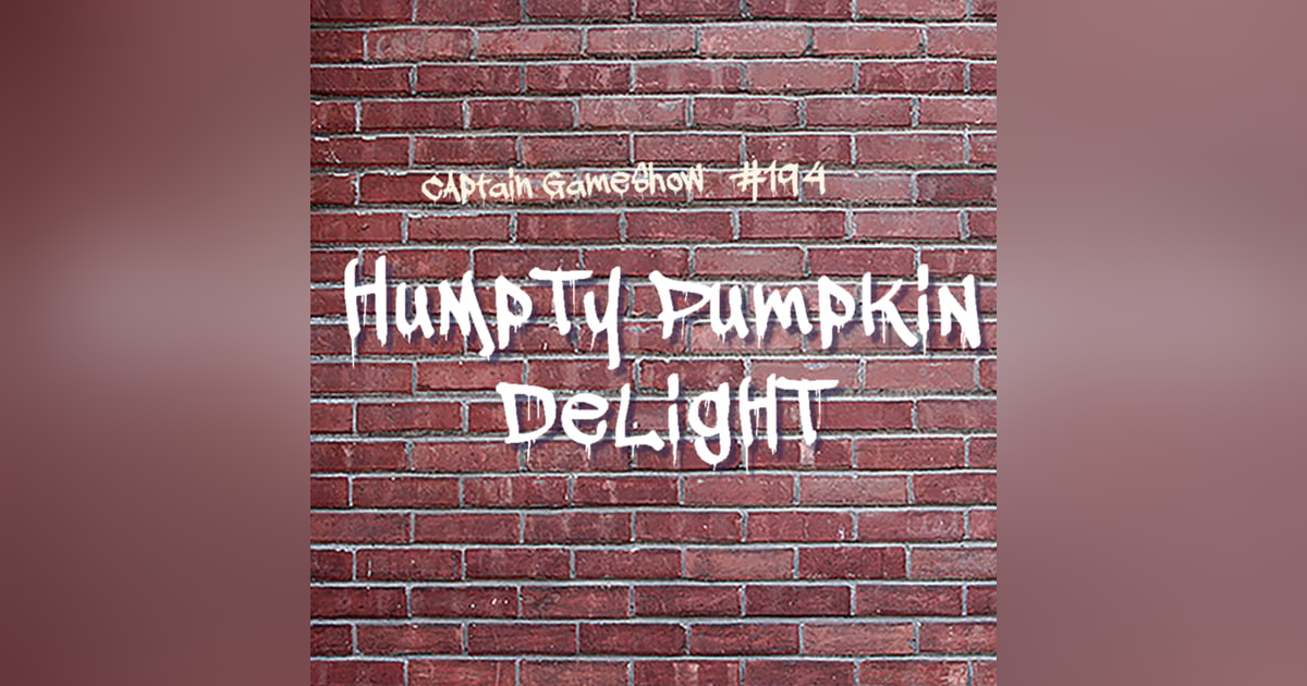 Episode 194: Humpty Pumpkin Delight Episode 194: Humpty Pumpkin Delight