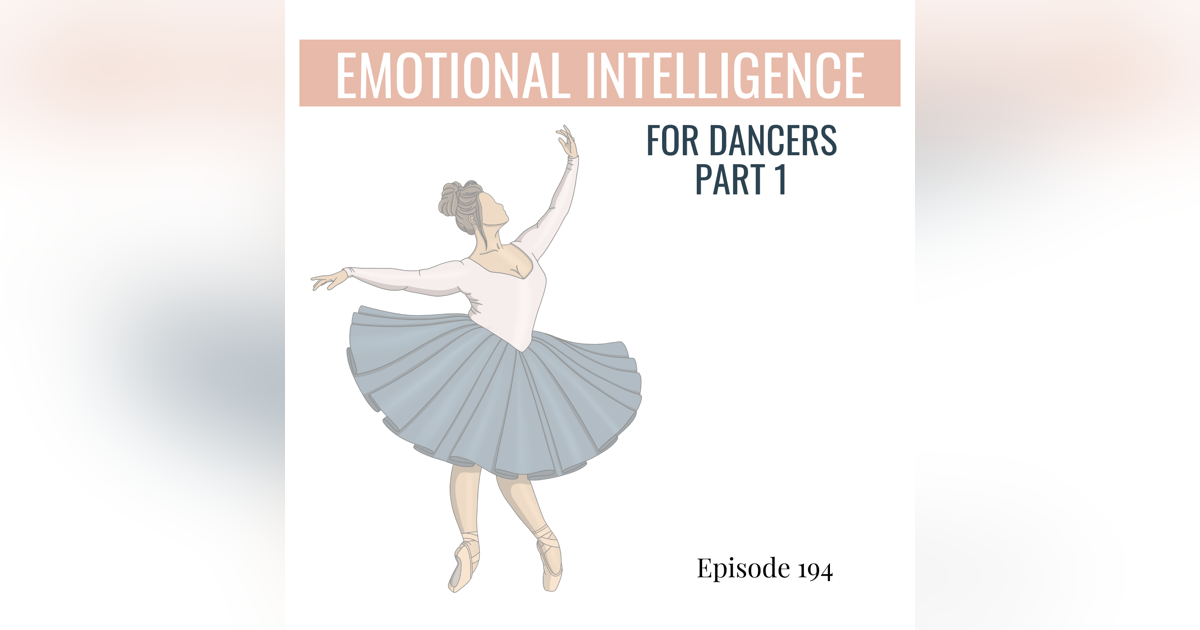 194. Emotional Intelligence for Dancers: A Pathway to Success Part 1 194. Emotional Intelligence for Dancers: A Pathway to Success Part 1