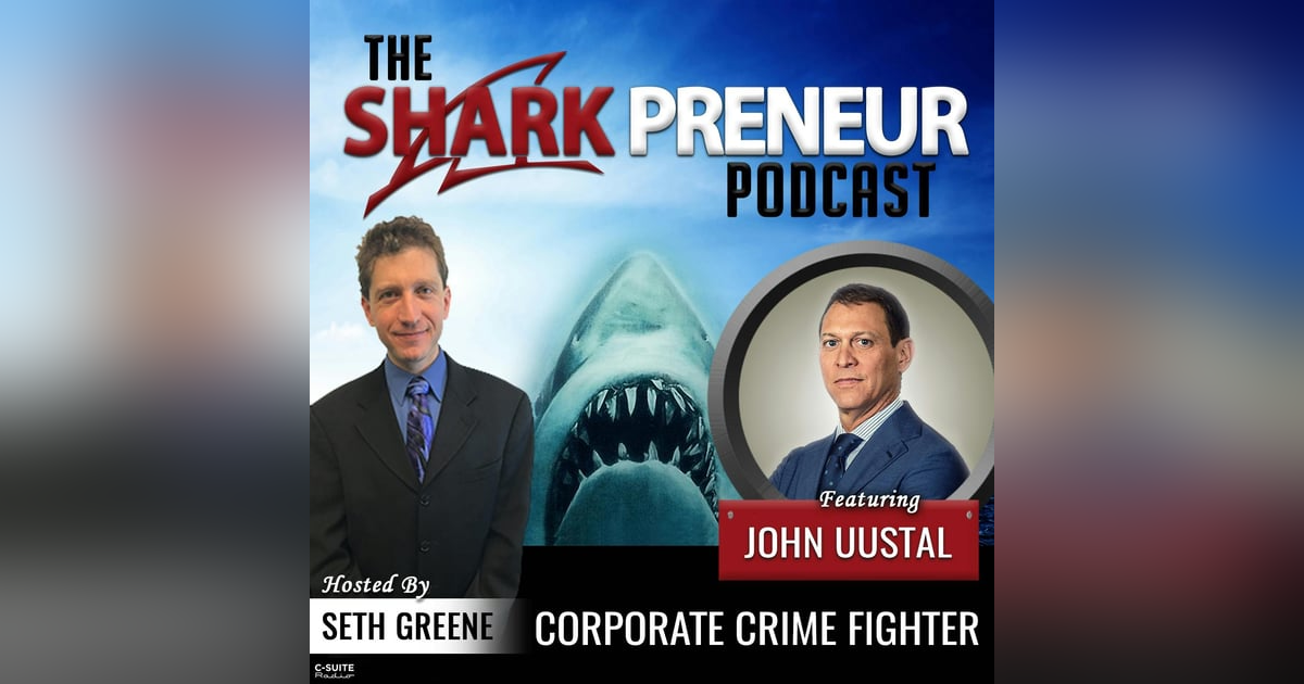 750: Corporate Crime Fighter with John Uustal 750: Corporate Crime Fighter with John Uustal