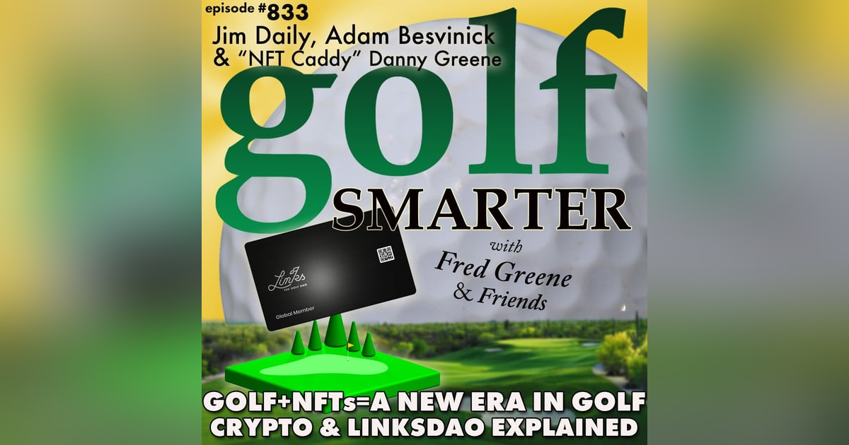 Golf+NFTs=A New Era In Golf! Introducing LinksDAO | golf SMARTER #833 Golf+NFTs=A New Era In Golf! Introducing LinksDAO | golf SMARTER #833