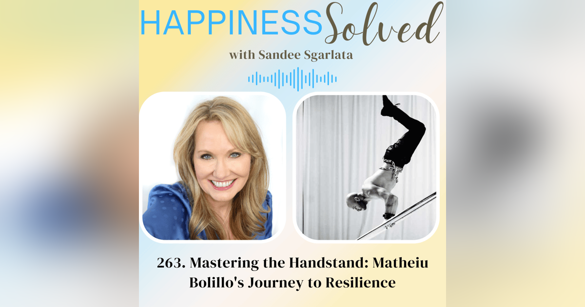 263. Mastering the Handstand: Mathieu Bolillo's Journey to Resilience 263. Mastering the Handstand: Mathieu Bolillo's Journey to Resilience