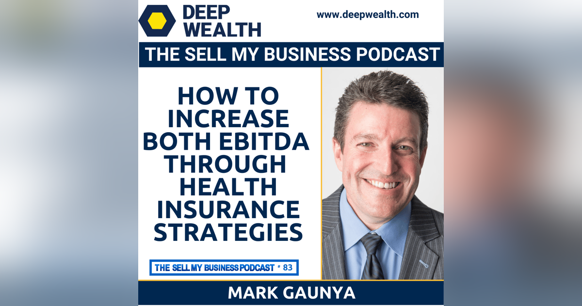 Health Insurance Superhero Mark Gaunya - How To Increase Both EBITDA And The Quality Of Care Through Little Known Health Insurance Strategies (#83) Health Insurance Superhero Mark Gaunya - How To Increase Both EBITDA And The Quality Of Care Through Little Known Health Insurance Strategies (#83)