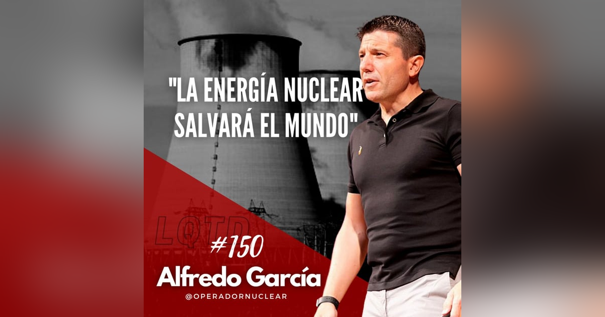 #150: Alfredo García (Operador Nuclear) - ¿Nuclear o nucelar? #150: Alfredo García (Operador Nuclear) - ¿Nuclear o nucelar?