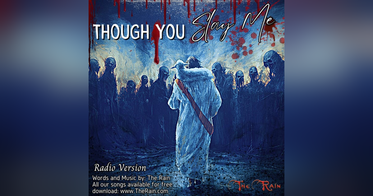 Though You Slay Me (You Never Lie) - Radio Version Though You Slay Me (You Never Lie) - Radio Version