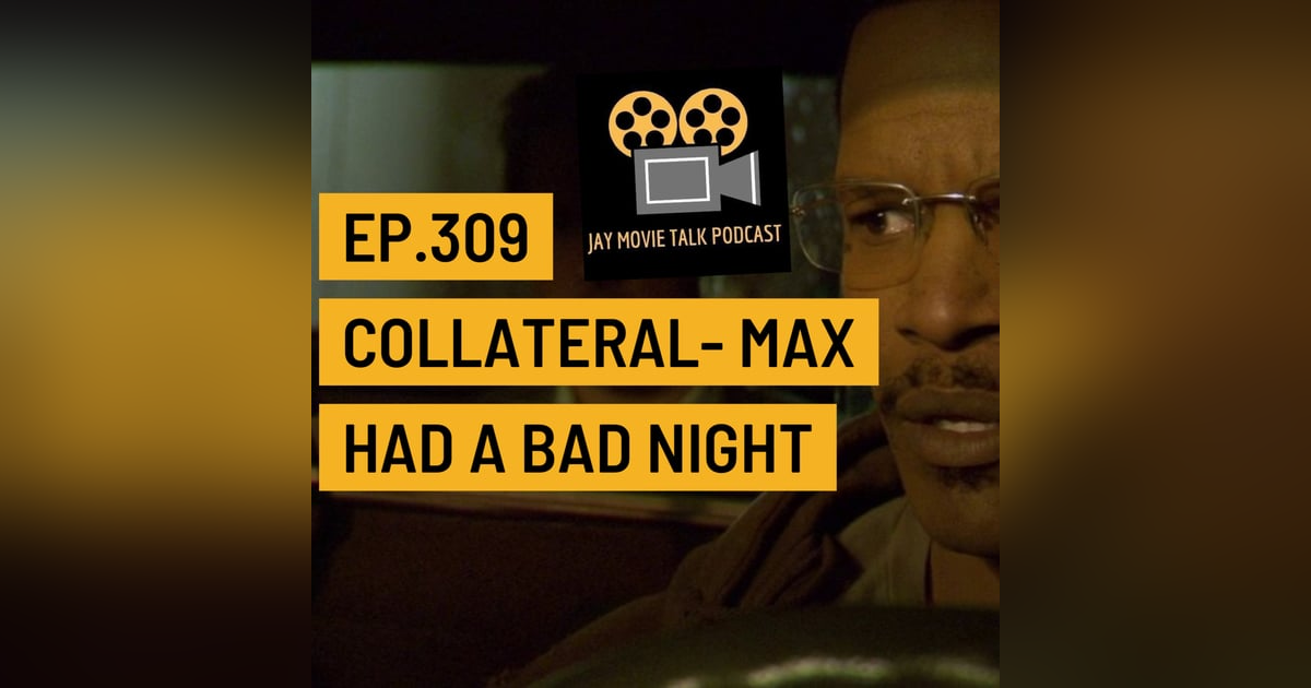 Jay Movie Talk Ep.309 Collateral- Max had a bad night Jay Movie Talk Ep.309 Collateral- Max had a bad night