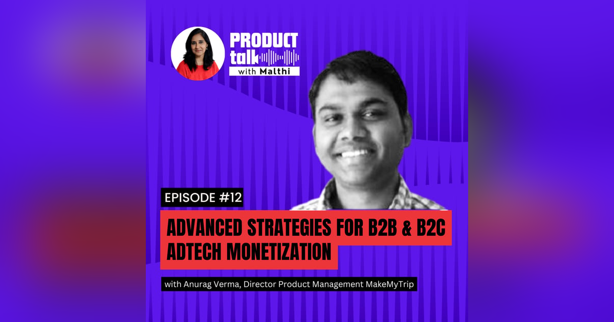 Episode 12 : Advanced Strategies for B2B & B2C Adtech Monetization Episode 12 : Advanced Strategies for B2B & B2C Adtech Monetization
