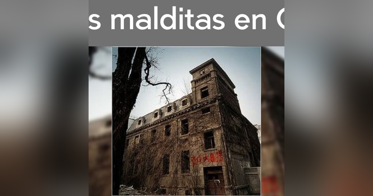 Casas malditas en China || Relatos del lado oscuro Casas malditas en China || Relatos del lado oscuro