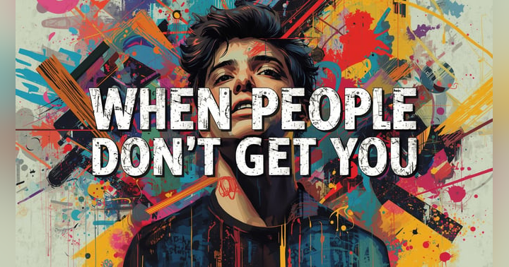 image for How to Deal with People Who Don’t Get You