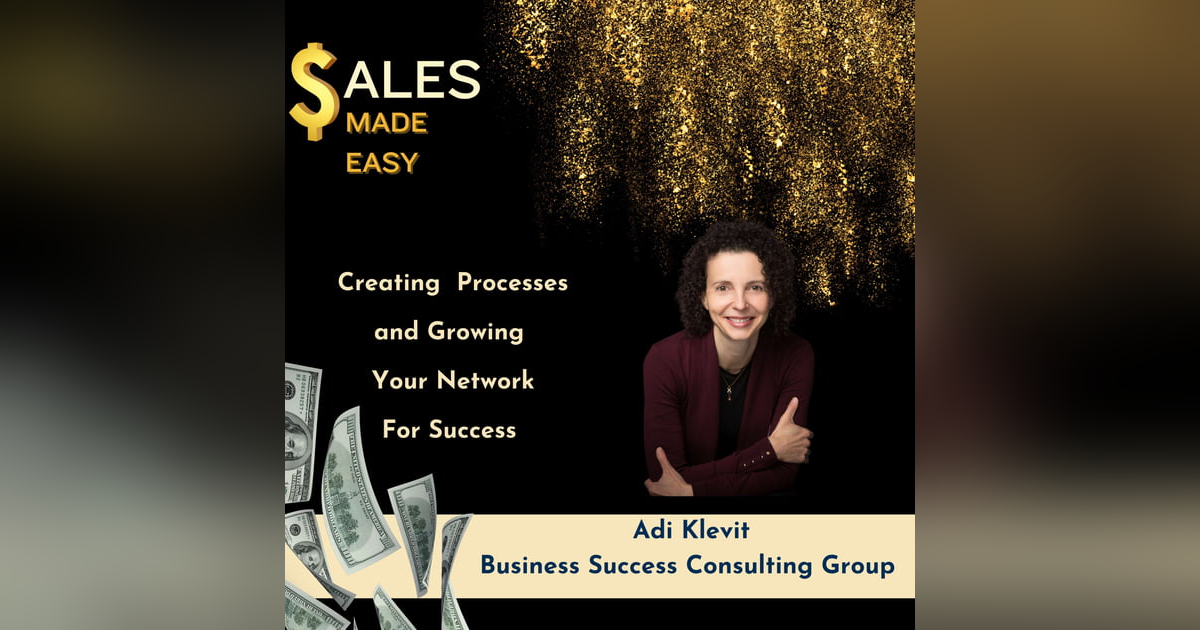 Creating  Processes  and Growing  Your Network For Success WIth Adi Klevit Creating  Processes  and Growing  Your Network For Success WIth Adi Klevit